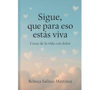 Sigue, que para eso estas viva: Cosas de la vida