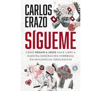 Sígueme | Softcover | Follow Me: Cómo Seguir a Jesús Hace Libre a Nuestra Generación Enredada En Influencias Ideológicas