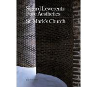 Sigurd Lewerentz - Pure Aesthetics : St Mark's Church, Stockholm