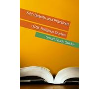 Sikh Beliefs and Practices: Smart Study Guide for GCSE Religious Studies (Smart Study Press GCSE Religious Studies Series)
