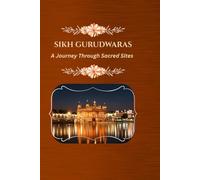 SIKH GURUDWARAS: A Journey Through Sacred Sites