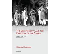 Sikh Minority and the Partition of the Punjab 1920-1947