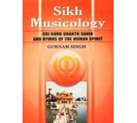 Sikh Musicology: Sri Guru Granth Sahib and Hymns of the Human Spirit