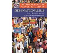 Sikh Nationalism: From a Dominant Minority to an Ethno-Religious Diaspora (New Approaches to Asian History)