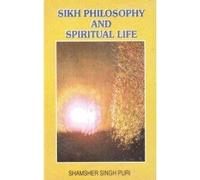 SIKH PHILOSOPHY AND SPIRITUAL LIFE