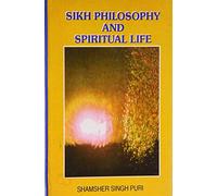 Sikh Philosophy and Spiritual Life