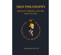 SIKH PHILOSOPHY: EQUALITY, SERVICE, AND THE PATH TO GOD