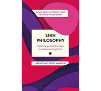 Sikh Philosophy: Exploring gurmat Concepts in a Decolonizing World
