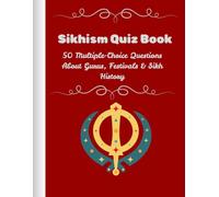 Sikhism Quiz Book: 50 Multiple-Choice Questions About Gurus, Festivals & History