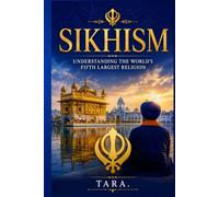 Sikhism: Understanding the World's Fifth Largest Religion