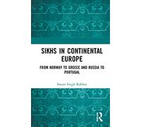 Sikhs in Continental Europe: From Norway to Greece and Russia to Portugal