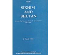 Sikkim and Bhutan: Twenty-One Years on the North-East Frontier 1887-1908