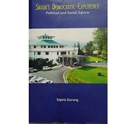 Sikkim's Democratic Experience; Political and Social Aspects