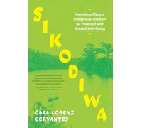 Sikodiwa: Revisiting Filipino Indigenous Wisdom for Personal and Shared Well-Being