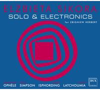 SIKORA/OPHELE/SIMPSON/ISPHORDING - Elzbieta Sikora: Solo And Electronics