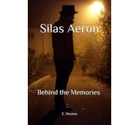 Silas Aeron: Behind the Memories (Silas Aeron - Psychonautica (engl))