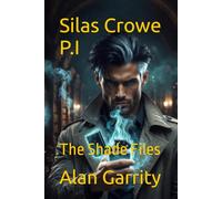 Silas Crowe P.I: The Shade Files