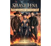 Silas & Lena: The Hollow Between Us: A Story of Secrets, Duty, and Desire (The Ties That Bind: A Silas & Lena Montana Saga)