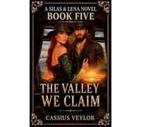 Silas & Lena: The Valley We Claim: 5 (The Tie That Binds: The Silas & Lena Montana)