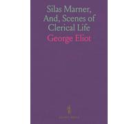 Silas Marner, And, Scenes of Clerical Life