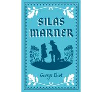 Silas Marner : Annotated Edition (Alma Classics Evergreens)
