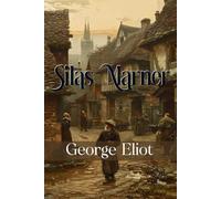 Silas Marner: Rebirth Special Edition | Annotated