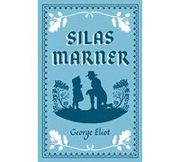 Silas Marner: (Alma Classics Evergreens)