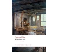 Silas Marner: The Weaver of Raveloe (Oxford World's Classics)