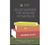 Silas Marner The Weaver of Raveloe: With original illustrations