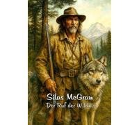 Silas McGraw - Der Ruf der Wildnis