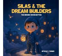 SILAS & THE DREAM BUILDERS: The Missing Moon Button