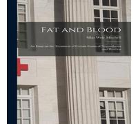 Silas Weir Mitchell Fat & Blood: An Essay on the Treatment of Certain Forms of Silas Weir Mitchell Multicolor