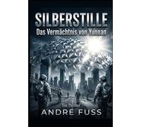 SILBERSTILLE: Das Vermächtnis von Yunnan