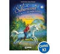 Silberwind, das weiße Einhorn - Der magische Feuerberg: Band 2