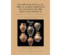 Silchester Insula IX: The Claudio-Neronian Occupation of the Iron Age Oppidum: The Early Roman Occupation at Silchester Insula IX: 33 (Britannia Monographs)