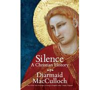 Silence: A Christian History