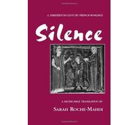 Silence: A Thirteenth-Century French Romance (Medieval Texts and Studies) by Roche-Mahdi, Sarah Published by Michigan State University Press Revised edition (1999) Paperback