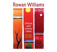 Silence and Honey Cakes: The Wisdom Of The Desert