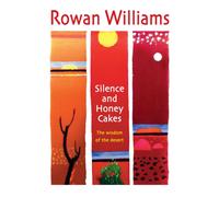 Silence and Honey Cakes : The Wisdom of the Desert