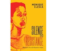 Silence and Resistance: Memoir of a Girlhood in Haiti