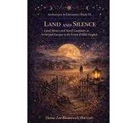 Silence and the Land: Land, Silence and Moral Continuity as Archetypal Energies in the Fiction of Hilda Vaughan
