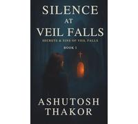 Silence at Veil Falls: Book One in the Secrets & Sins of Veil Falls Trilogy