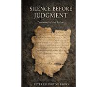 Silence Before Judgment -Testimony of the Fallen