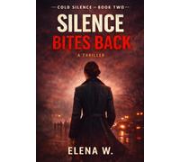 Silence Bites Back: Book Two of the Cold Silence Series: 2