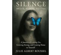 Silence: Break, Bloom, Become (The Butterfly Effect)