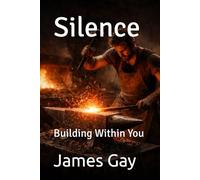 Silence: Building Within You
