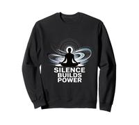 Silence Builds Power Mindfulness Yoga Sweatshirt