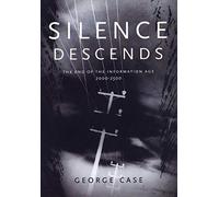 Silence Descends: The End of the Information Age, 2000-2500 (Commentary; 93; Pension Papers)