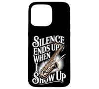 Silence Ends Up When I Show Up Saxophone Jazz Case for iPhone 15 Pro Max