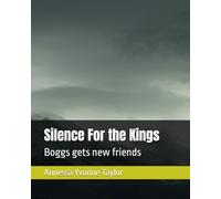 Silence For the Kings: Boggs gets new friends (The Clearing on the Mountain Series)